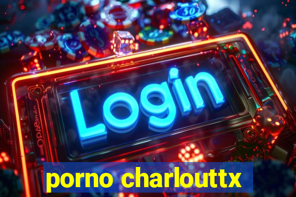 porno charlouttx